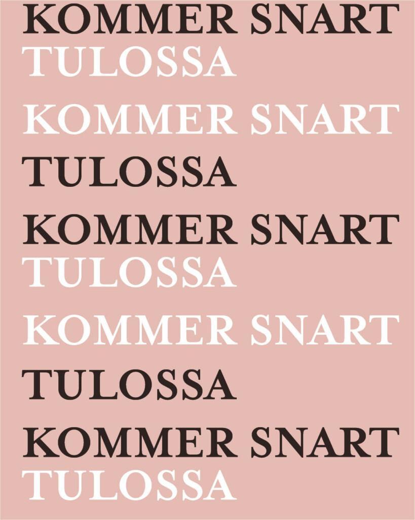 Tulossa Kommer snart